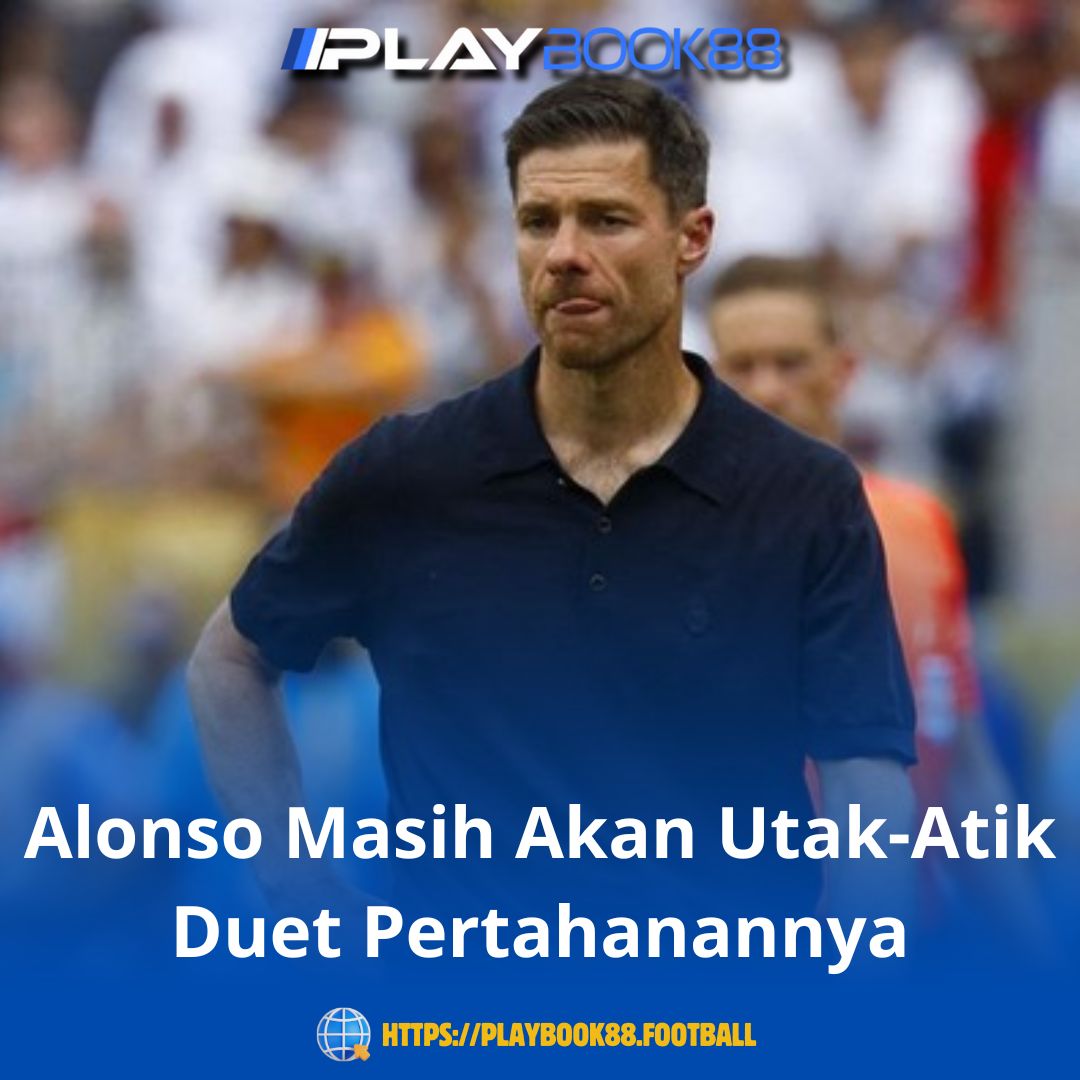 Alonso Masih Akan Utak-Atik Duet Pertahanannya